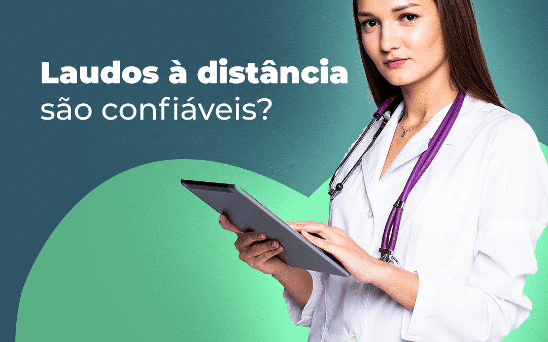 Laudos à distância são confiáveis?