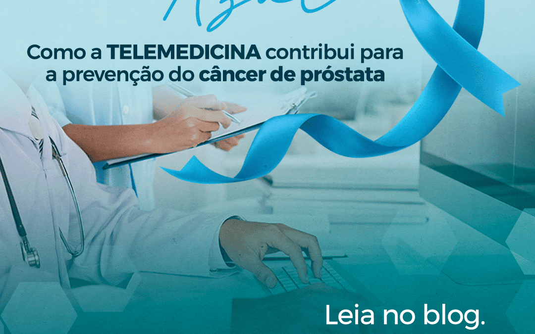 Novembro Azul: Como a telemedicina contribui para a prevenção do câncer de próstata