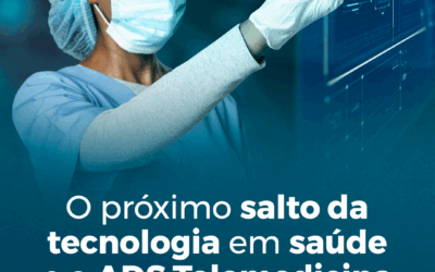 O próximo salto da tecnologia em saúde e a ADS Telemedicina